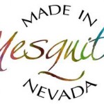 Made i n Mesquite Nevada